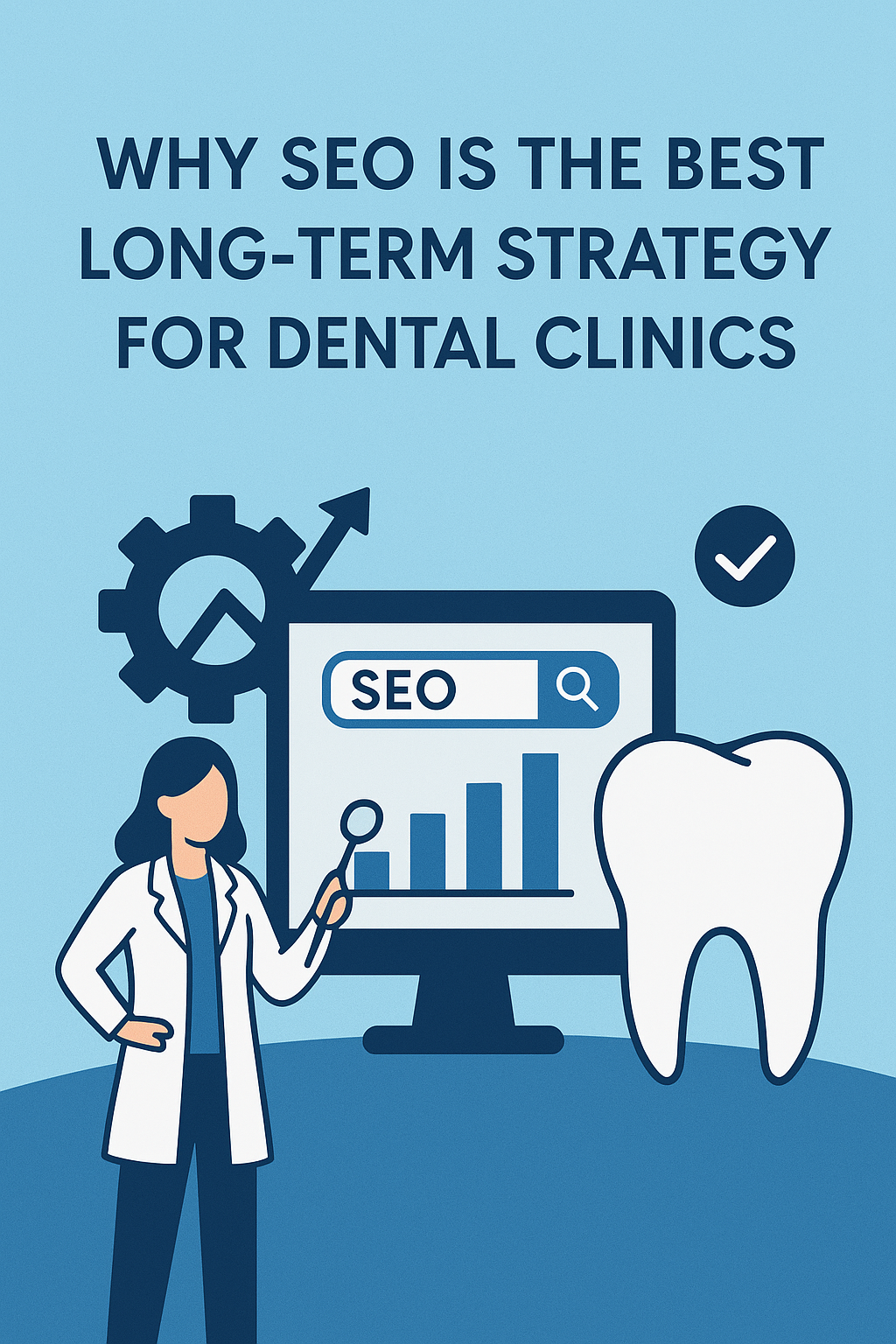 Why SEO is the best long-term strategy for dental clinics